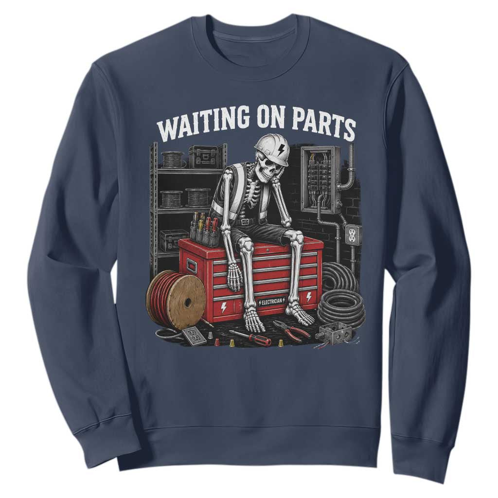 Electrician Skeleton Sweatshirt Waiting On Parts Funny Graphic