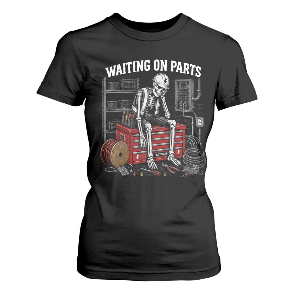 Electrician Skeleton T Shirt For Women Waiting On Parts Funny Graphic