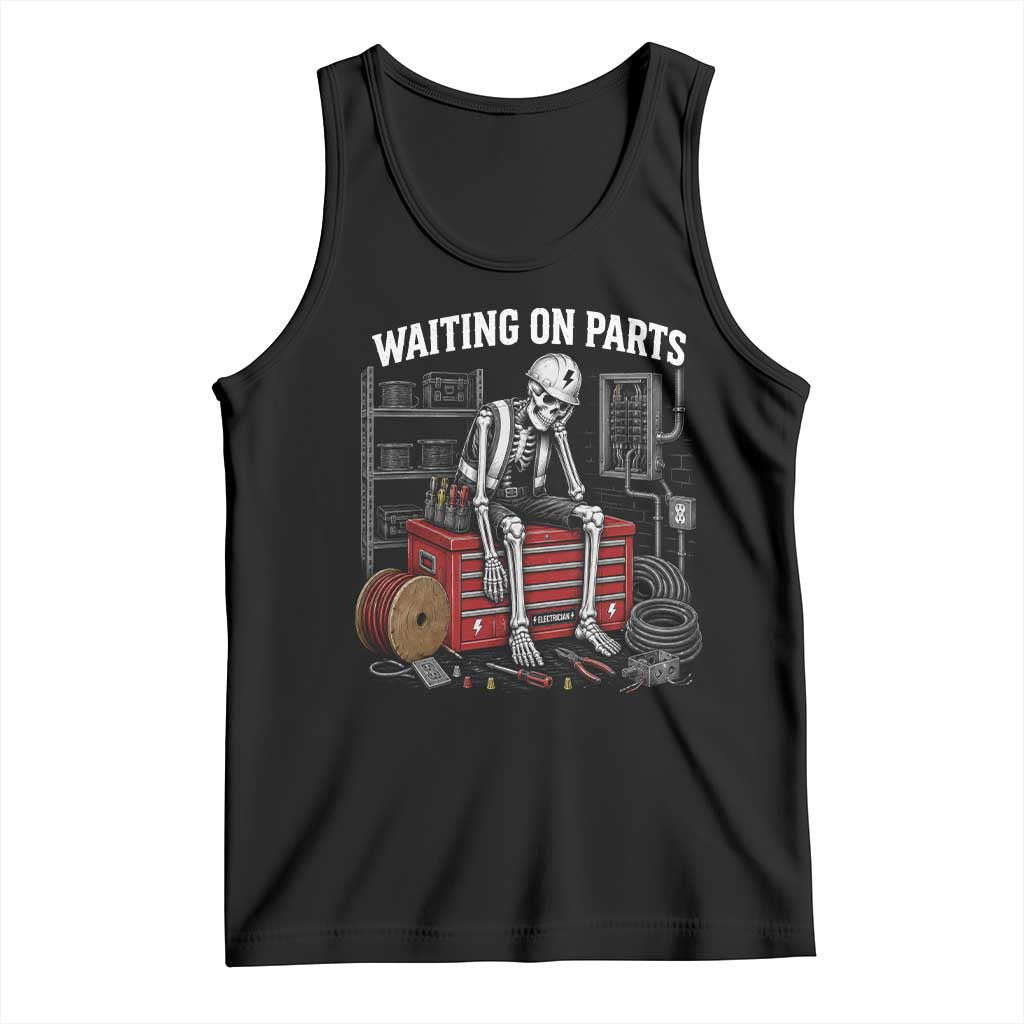 Electrician Skeleton Tank Top Waiting On Parts Funny Graphic TS10 Black Print Your Wear