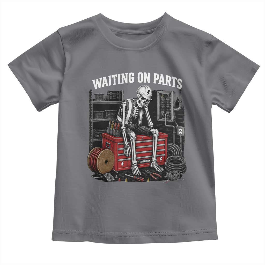Electrician Skeleton Toddler T Shirt Waiting On Parts Funny Graphic