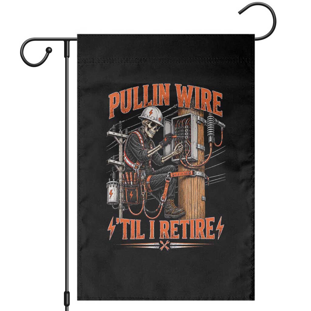 Electrician Lineman Skeleton Graphic Garden Flag Pullin Wire Til I Retire TS10 Black Print Your Wear