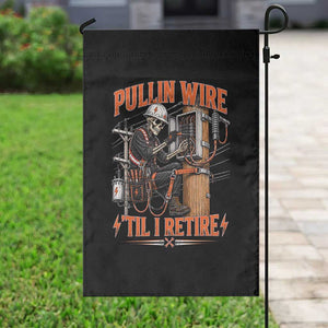 Electrician Lineman Skeleton Graphic Garden Flag Pullin Wire Til I Retire