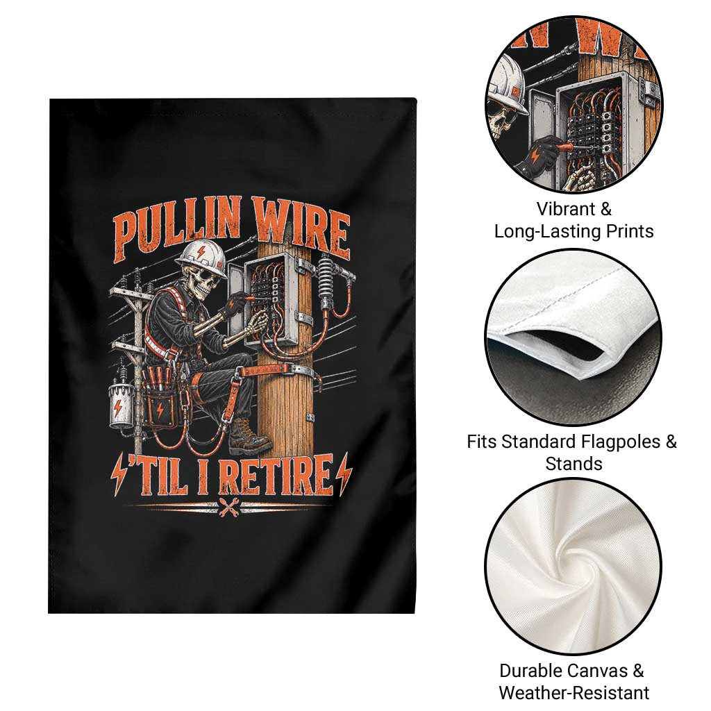 Electrician Lineman Skeleton Graphic Garden Flag Pullin Wire Til I Retire