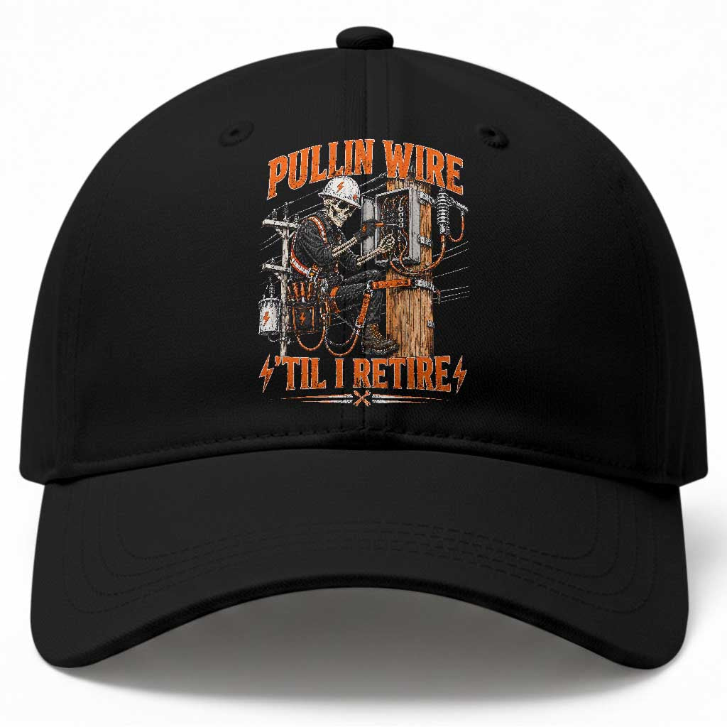 Electrician Lineman Skeleton Graphic Baseball Cap Pullin Wire Til I Retire TS10 Print Your Wear