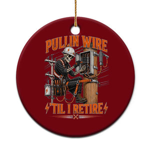 Electrician Lineman Skeleton Graphic Ceramic Ornament Pullin Wire Til I Retire