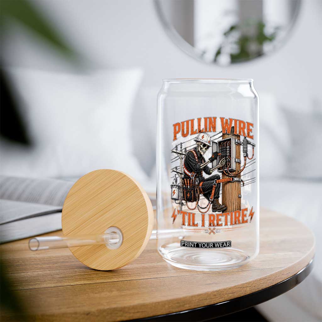Electrician Lineman Skeleton Graphic Glass Can Pullin Wire Til I Retire