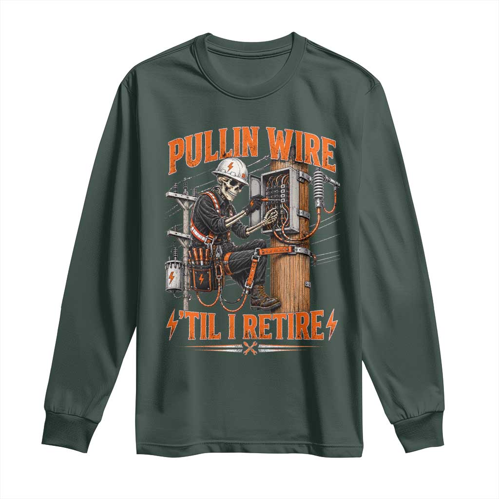 Electrician Lineman Skeleton Graphic Long Sleeve Shirt Pullin Wire Til I Retire