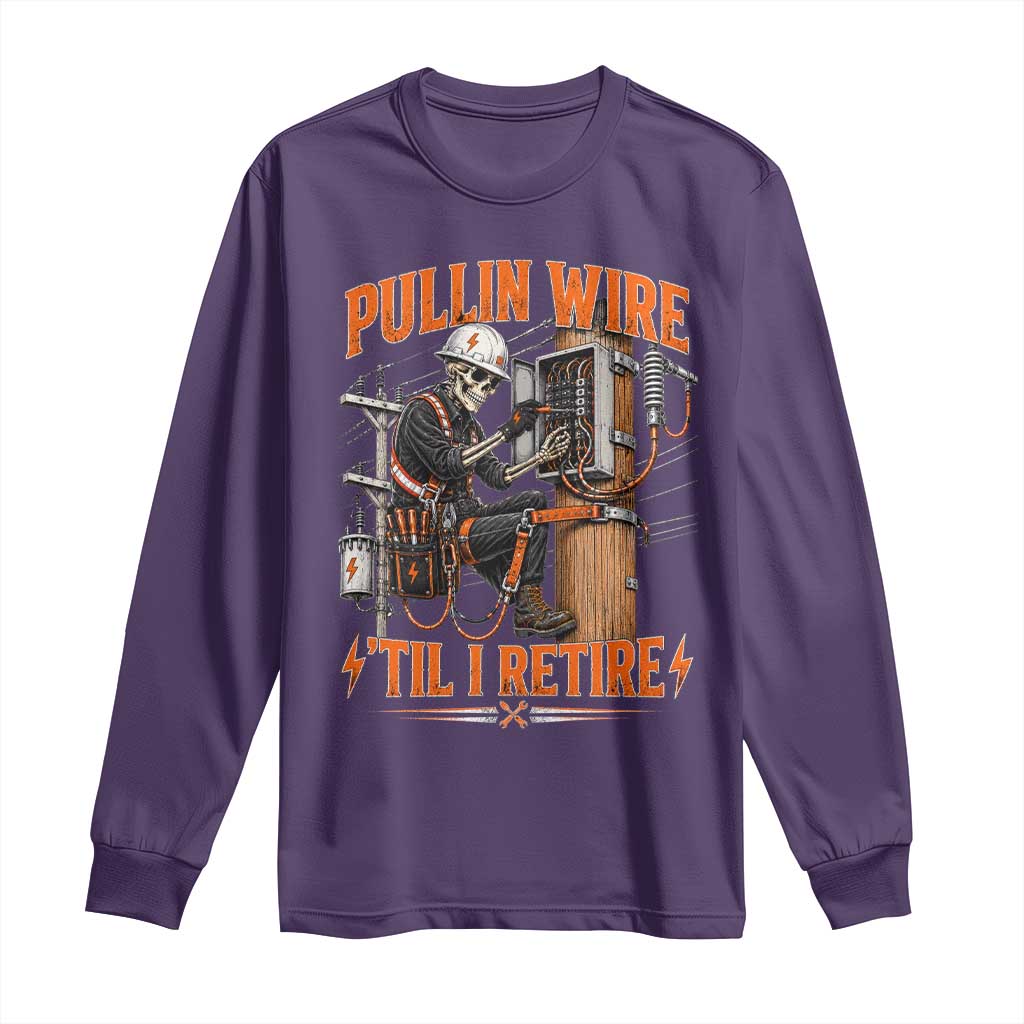 Electrician Lineman Skeleton Graphic Long Sleeve Shirt Pullin Wire Til I Retire