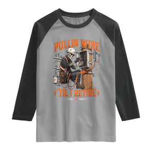 Electrician Lineman Skeleton Graphic Raglan Shirt Pullin Wire Til I Retire