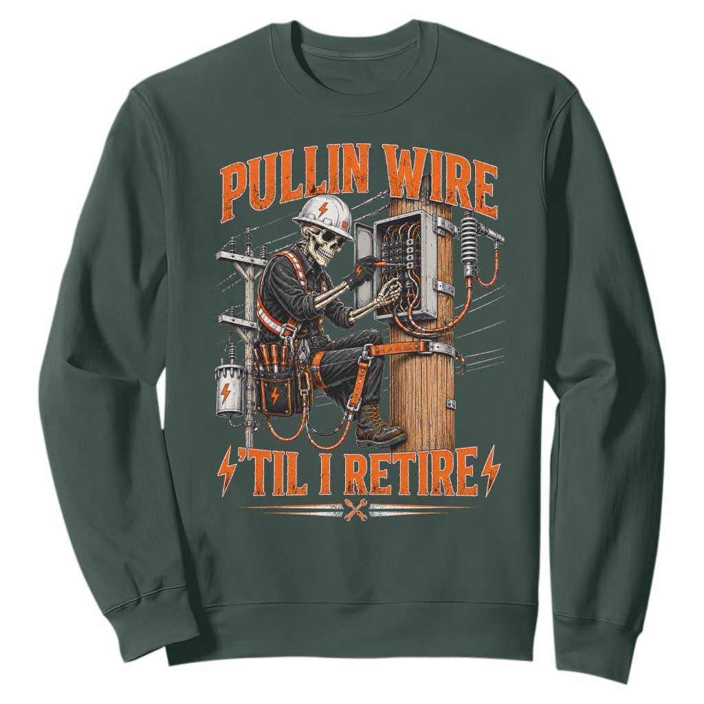 Electrician Lineman Skeleton Graphic Sweatshirt Pullin Wire Til I Retire