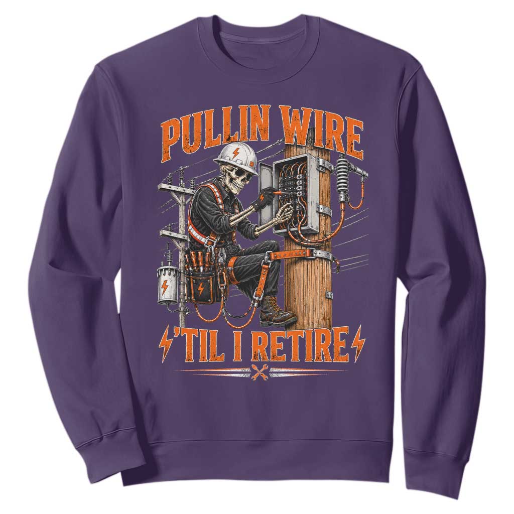Electrician Lineman Skeleton Graphic Sweatshirt Pullin Wire Til I Retire