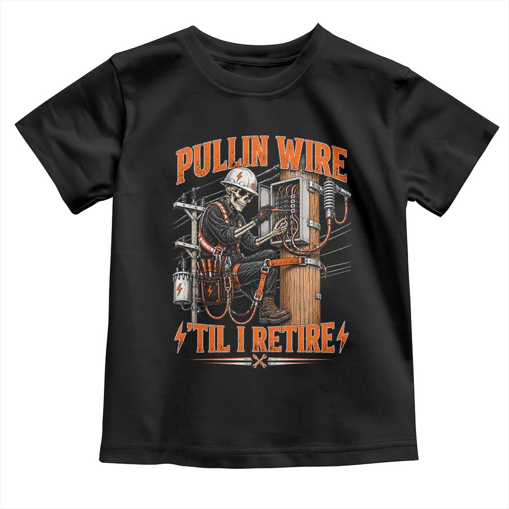 Electrician Lineman Skeleton Graphic Toddler T Shirt Pullin Wire Til I Retire TS10 Black Print Your Wear