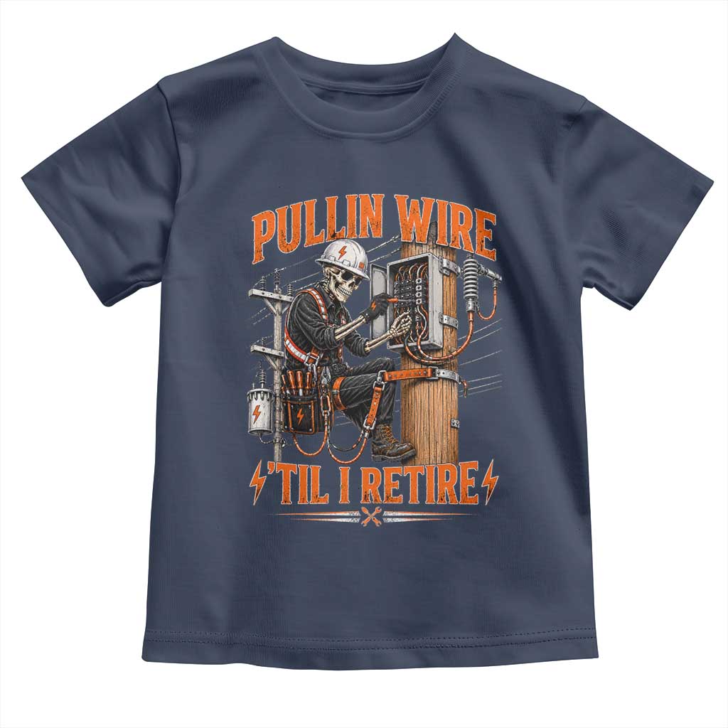 Electrician Lineman Skeleton Graphic Toddler T Shirt Pullin Wire Til I Retire