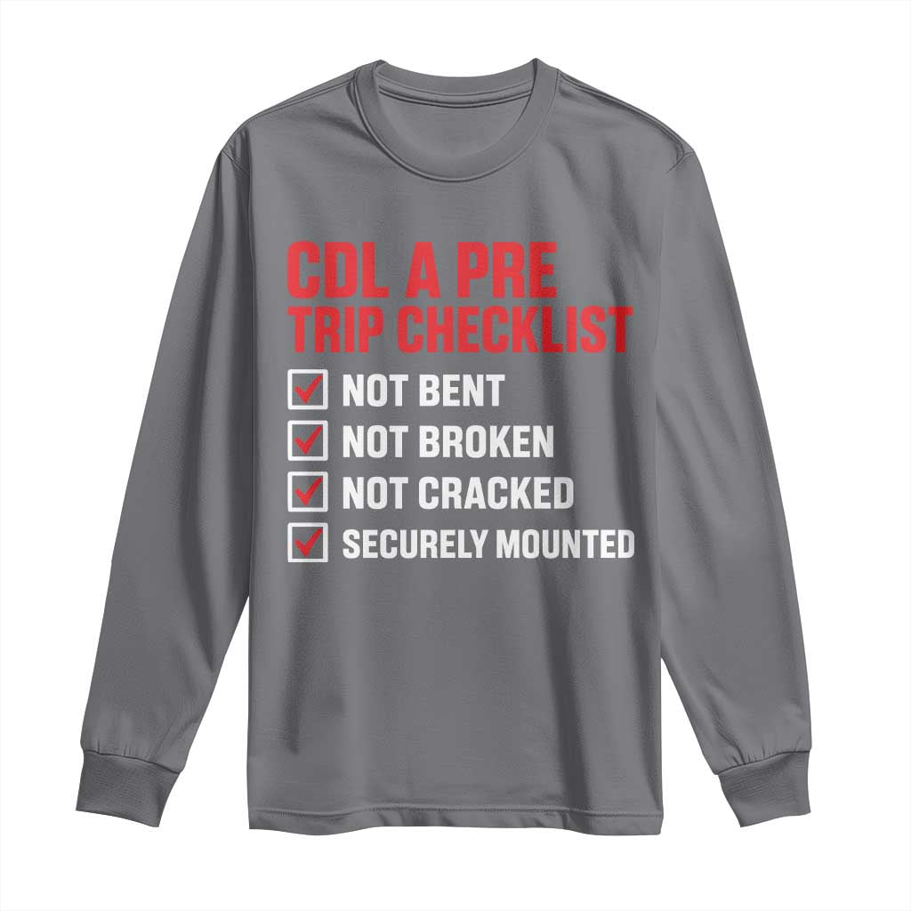 CDL A Pre Trip Checklist Trucker Long Sleeve Shirt Driver Safety Inspection Graphic