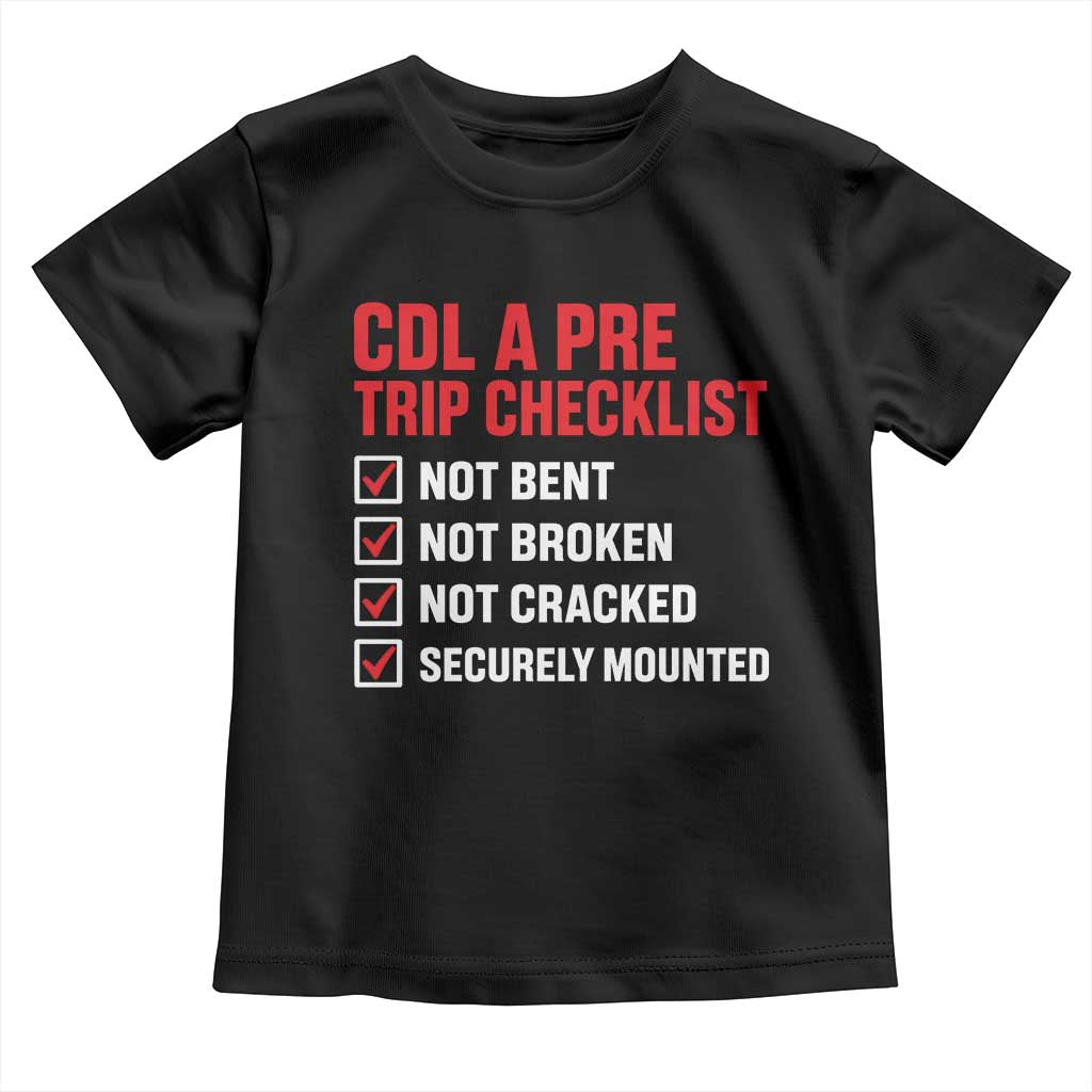 CDL A Pre Trip Checklist Trucker Toddler T Shirt Driver Safety Inspection Graphic TS10 Black Print Your Wear