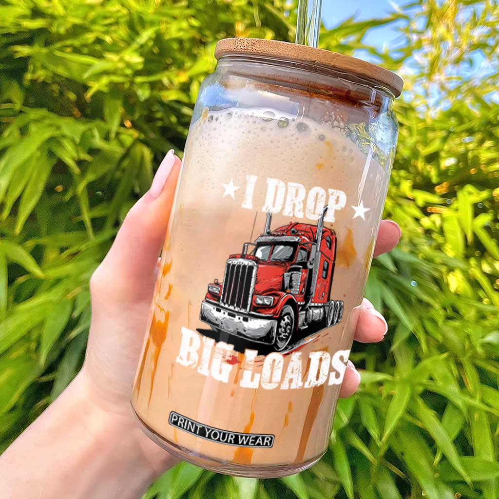 Funny Trucker Semi Truck Driver Meme Glass Can I Drop Big Loads TS10 Black Print Your Wear