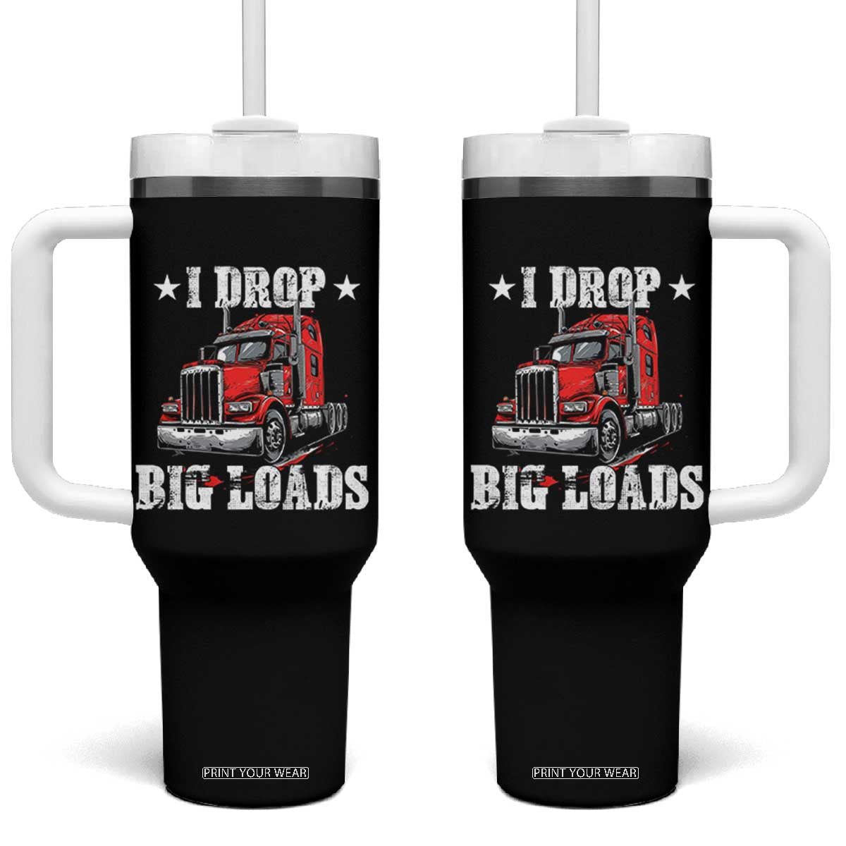 Funny Trucker Semi Truck Driver Meme Tumbler With Handle I Drop Big Loads