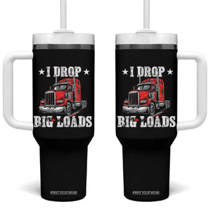 Funny Trucker Semi Truck Driver Meme Tumbler With Handle I Drop Big Loads