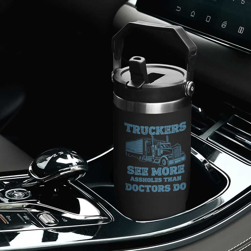Funny Truck Driver Flip Straw Tumbler Truckers See More Assholes Than Doctors Do