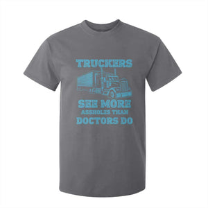 Funny Truck Driver T Shirt For Kid Truckers See More Assholes Than Doctors Do