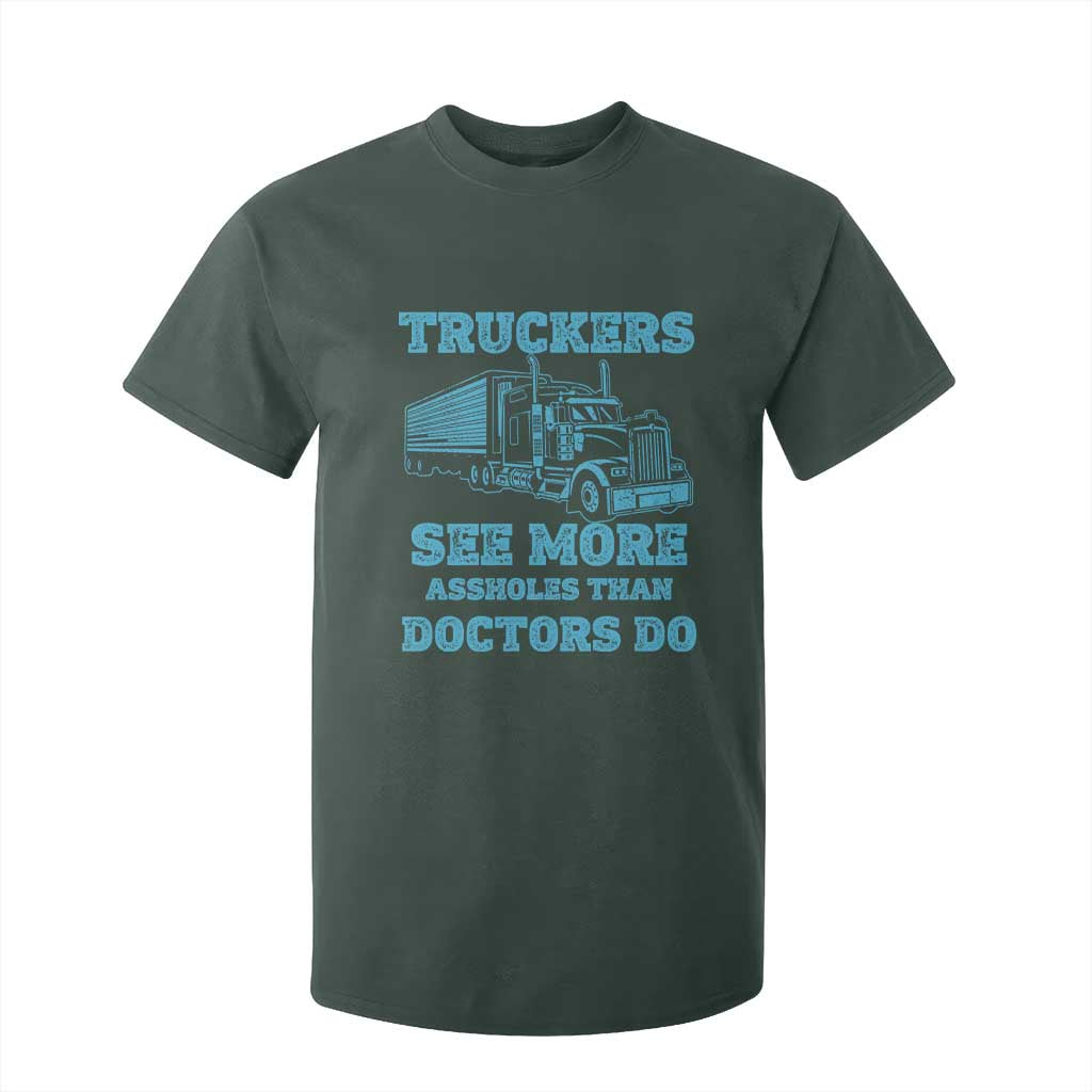Funny Truck Driver T Shirt For Kid Truckers See More Assholes Than Doctors Do