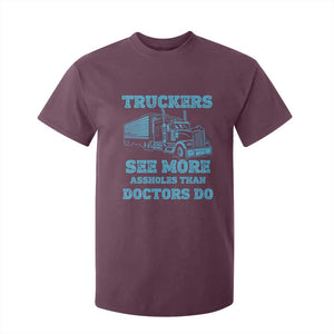 Funny Truck Driver T Shirt For Kid Truckers See More Assholes Than Doctors Do