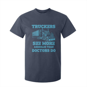 Funny Truck Driver T Shirt For Kid Truckers See More Assholes Than Doctors Do
