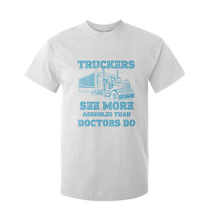 Funny Truck Driver T Shirt For Kid Truckers See More Assholes Than Doctors Do
