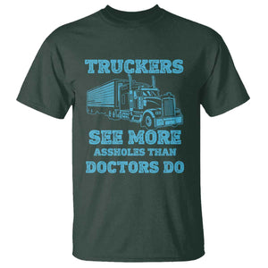 Funny Truck Driver T Shirt Truckers See More Assholes Than Doctors Do