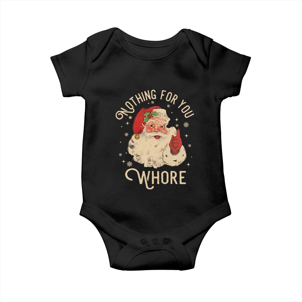 Funny Santa Baby Onesie Nothing For You Whore Christmas Joke Gift TS10 Black Print Your Wear