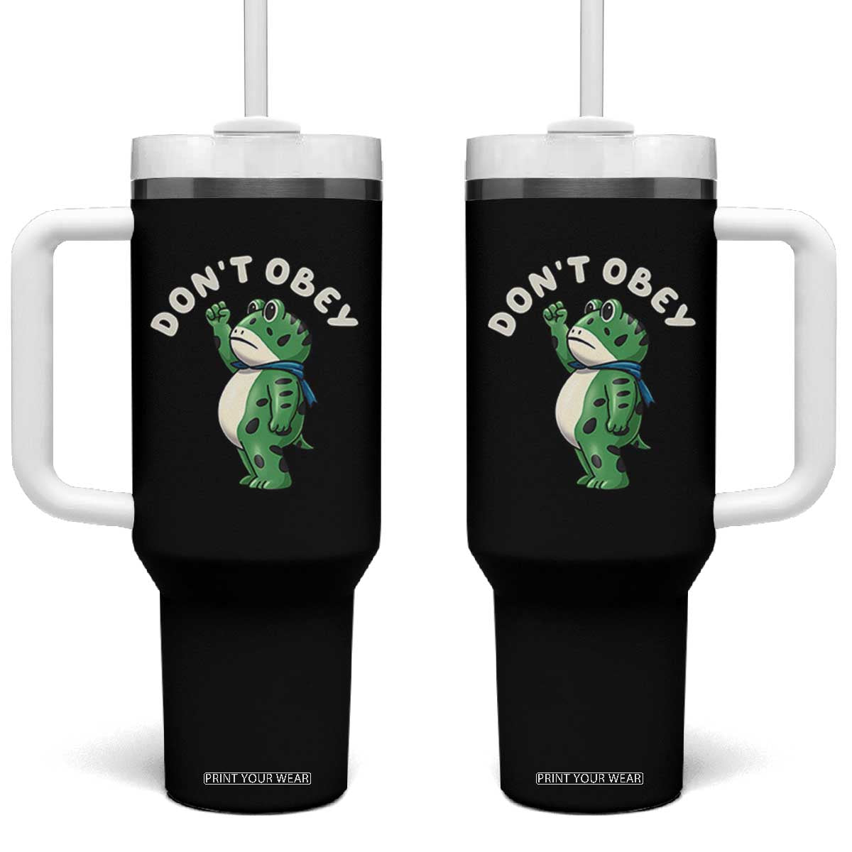 Portland Frog Tumbler With Handle Don't Obey Inflatable Costume Protest TS10 One Size: 40 oz Black Print Your Wear