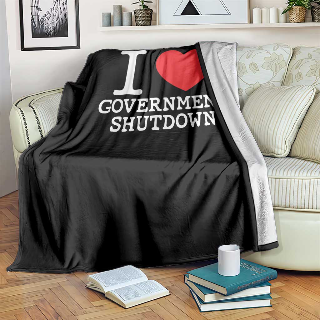 I Love Government Shutdown Throw Blanket Libertarian Anarchist TS10 Print Your Wear