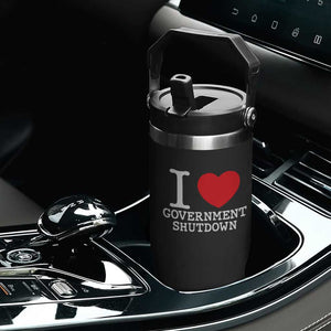 I Love Government Shutdown Flip Straw Tumbler Libertarian Anarchist TS10 Print Your Wear