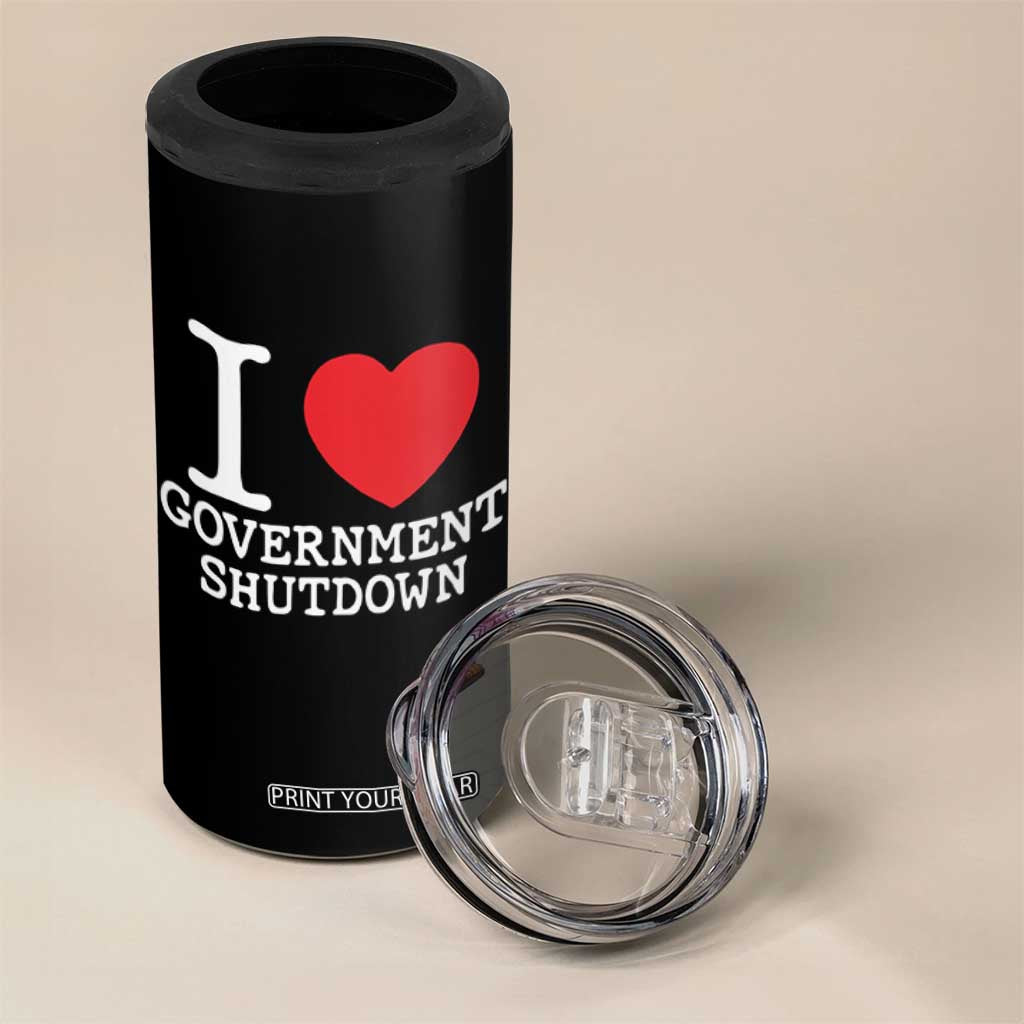 I Love Government Shutdown 4 in 1 Can Cooler Tumbler Libertarian Anarchist TS10 Print Your Wear
