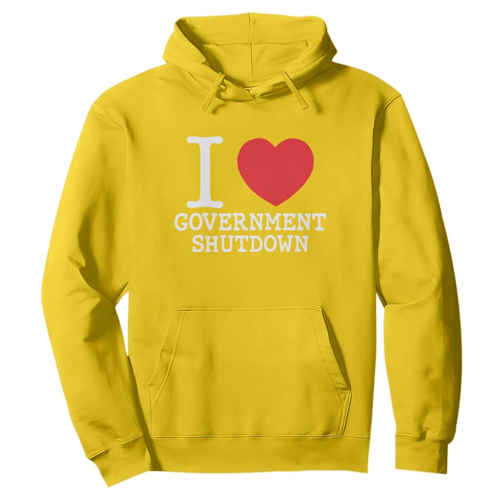 I Love Government Shutdown Hoodie Libertarian Anarchist TS10 Daisy Print Your Wear