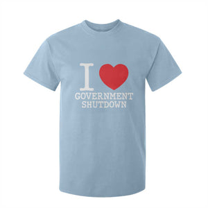 I Love Government Shutdown T Shirt For Kid Libertarian Anarchist TS10 Light Blue Print Your Wear
