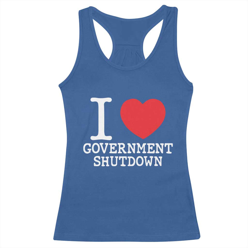 I Love Government Shutdown Racerback Tank Top Libertarian Anarchist TS10 Royal Blue Print Your Wear
