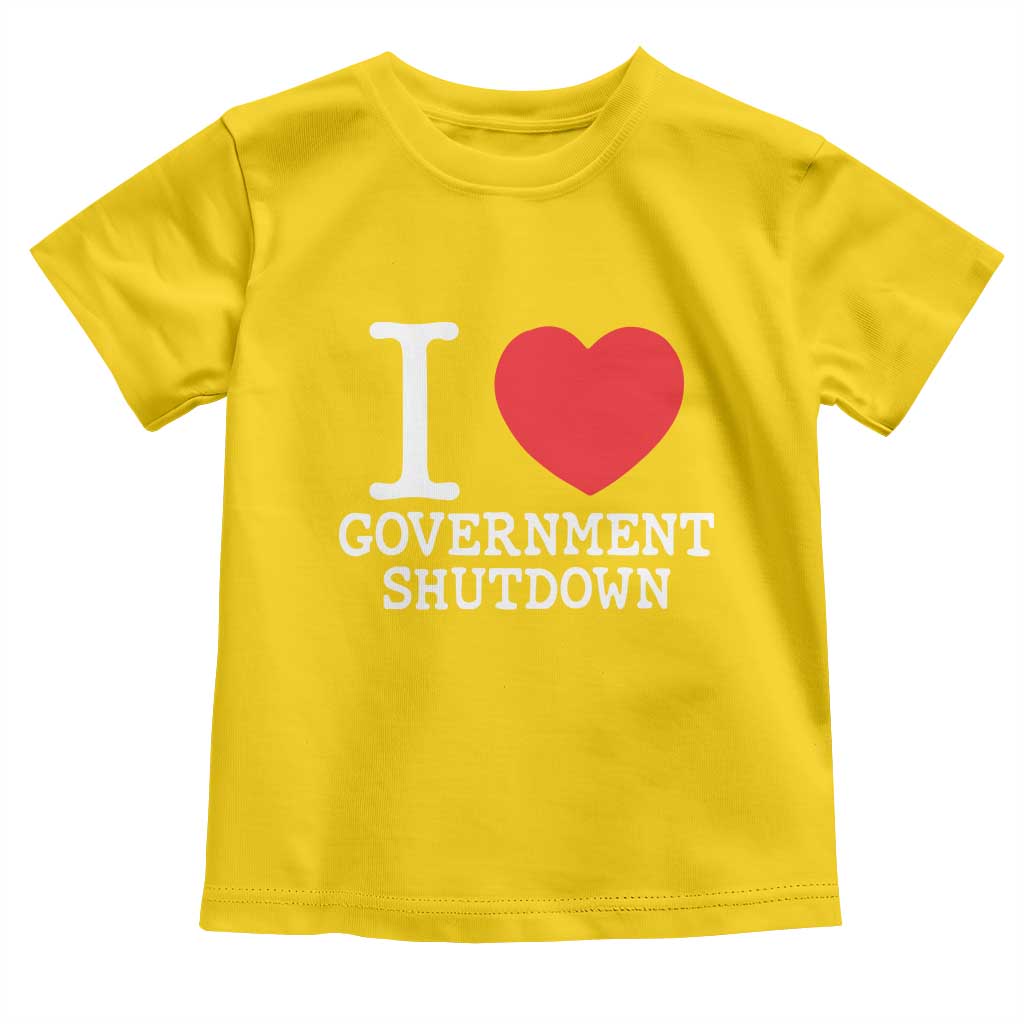 I Love Government Shutdown Toddler T Shirt Libertarian Anarchist TS10 Daisy Print Your Wear