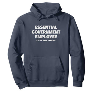 Essential Government Employee Hoodie Government Shutdown TS10 Navy Print Your Wear