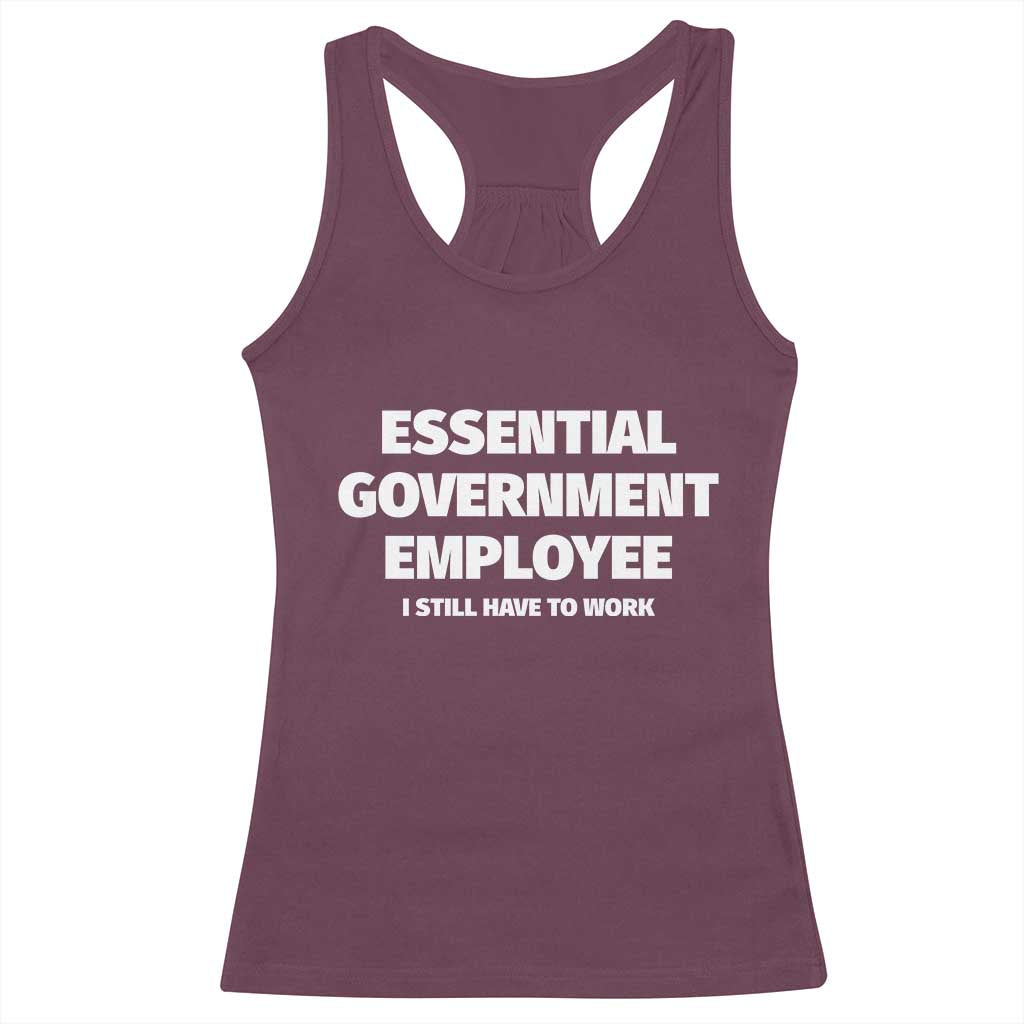 Essential Government Employee Racerback Tank Top Government Shutdown TS10 Maroon Print Your Wear