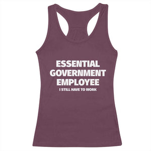 Essential Government Employee Racerback Tank Top Government Shutdown TS10 Maroon Print Your Wear