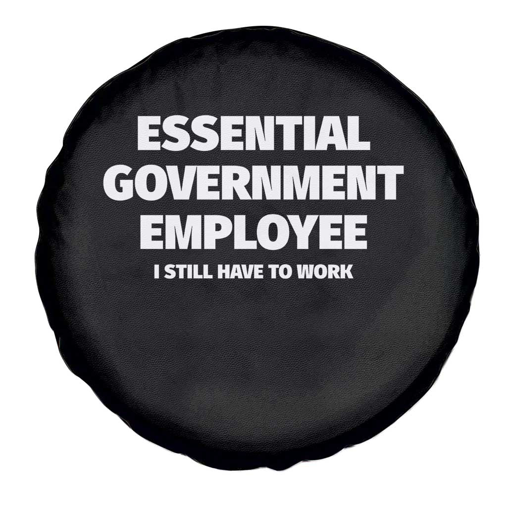 Essential Government Employee Spare Tire Cover Government Shutdown TS10 Print Your Wear