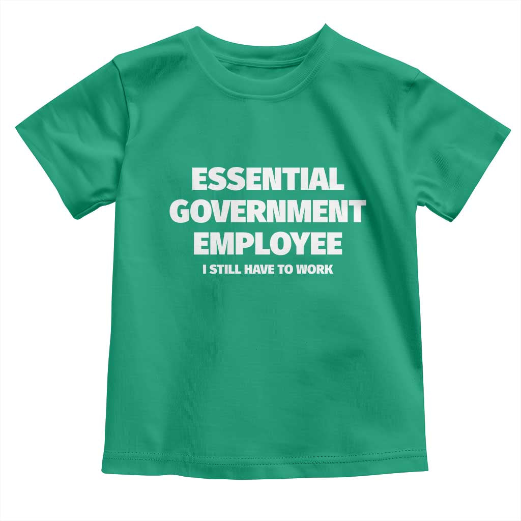 Essential Government Employee Toddler T Shirt Government Shutdown TS10 Irish Green Print Your Wear