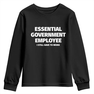 Essential Government Employee Youth Sweatshirt Government Shutdown TS10 Black Print Your Wear