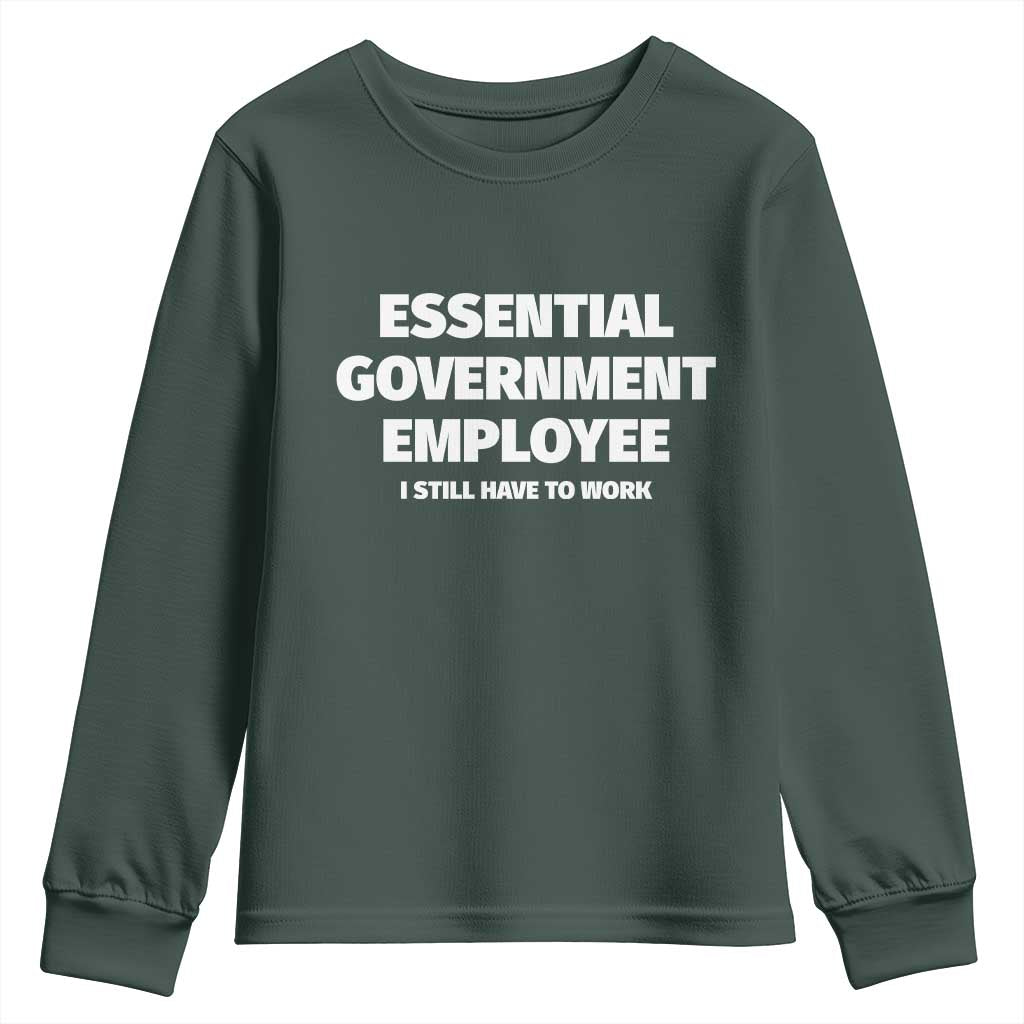 Essential Government Employee Youth Sweatshirt Government Shutdown TS10 Dark Forest Green Print Your Wear