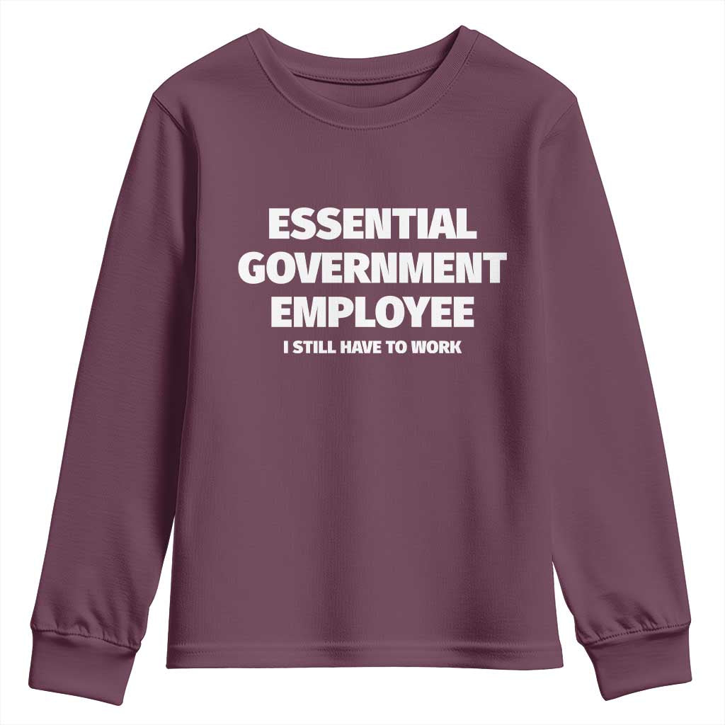 Essential Government Employee Youth Sweatshirt Government Shutdown TS10 Maroon Print Your Wear