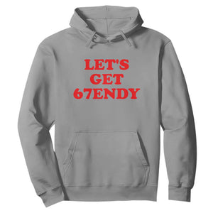 Let's Get Sendy 67 Hoodie Funny 6 7 Six Seven 6 7endy Meme TS10 Sport Gray Print Your Wear