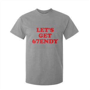 Let's Get Sendy 67 T Shirt For Kid Funny 6 7 Six Seven 6 7endy Meme TS10 Sport Gray Print Your Wear