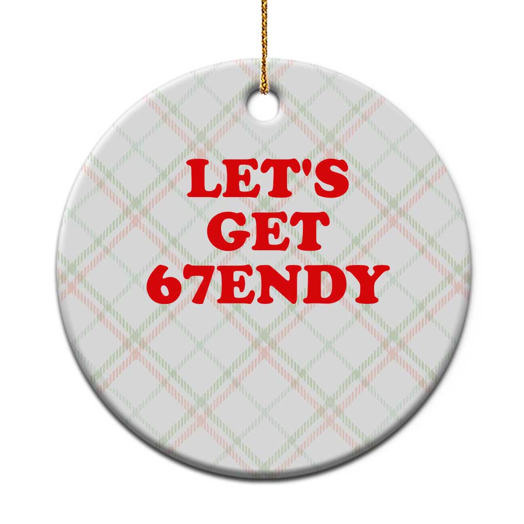 Let's Get Sendy 67 Ceramic Ornament Funny 6 7 Six Seven 6 7endy Meme TS10 1pc Christmas Plaid Print Your Wear
