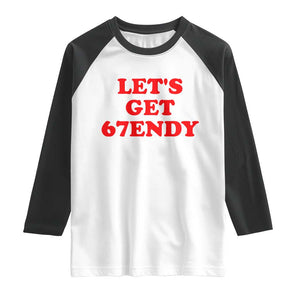 Let's Get Sendy 67 Raglan Shirt Funny 6 7 Six Seven 6 7endy Meme TS10 White Black Print Your Wear
